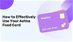 Aetna Healthy Benefits Food Card 2023