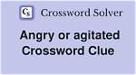 Agitated Crossword Clue - Bloglab