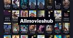 Allmovieshub 4U: Your Ultimate Guide to Unlimited Movie Streaming