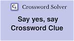 Be in the Know, Say Crossword Clue Answer ·