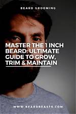 Beard 1/4 Inch: the Ultimate Guide to Grooming and Style