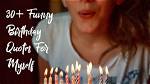 Birthday Quotes for Myself Funny