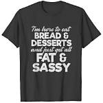 Breads and Desserts Fat and Sassy: a Culinary Journey to Indulgence