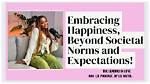Breaking Norms and Embracing Happiness