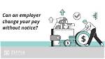 Can an Employer Change Your Pay Without Notice?