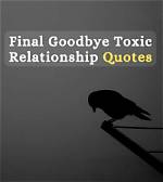 Discover the Power of "Final Goodbye Toxic Relationship Quotes" for Healing and Empowerment