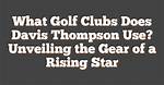 Discover the Rising Star of Golf: Unveiling Sahith Theegala's Journey