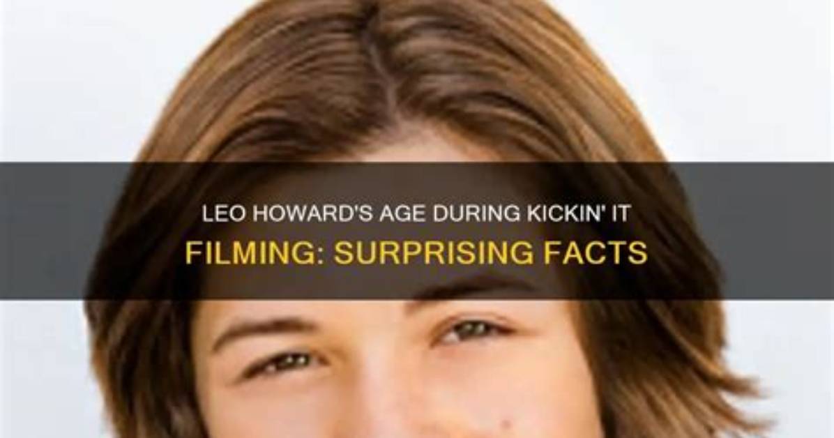 Discovering Leo Howard's Age: the Journey of a Young Star