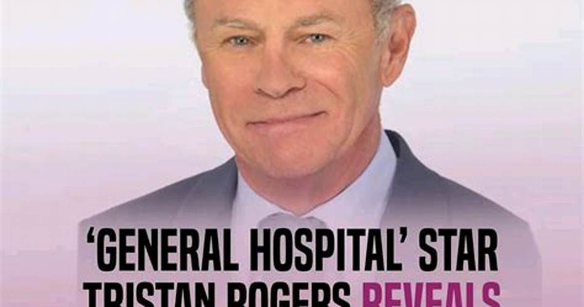 Does Tristan Rogers Actually Have Cancer? Discover the Truth