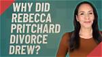 Drew and Rebecca Pritchard's Divorce: Why the Former Couple Split Up