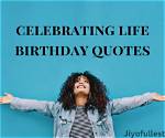 Embracing Life and Birthday Quotes: a Celebration of Existence