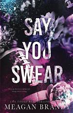 Explore "Say You Swear" by Meagan Brandy in Pdf