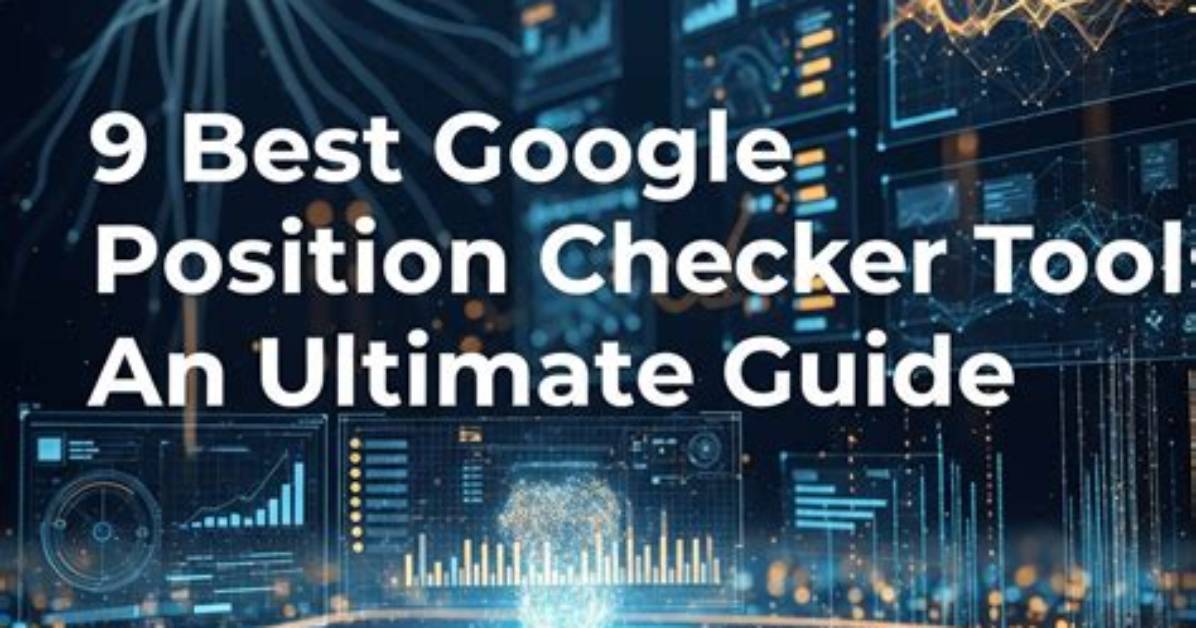 Explore the Best: Google Keyword Position Checker Api