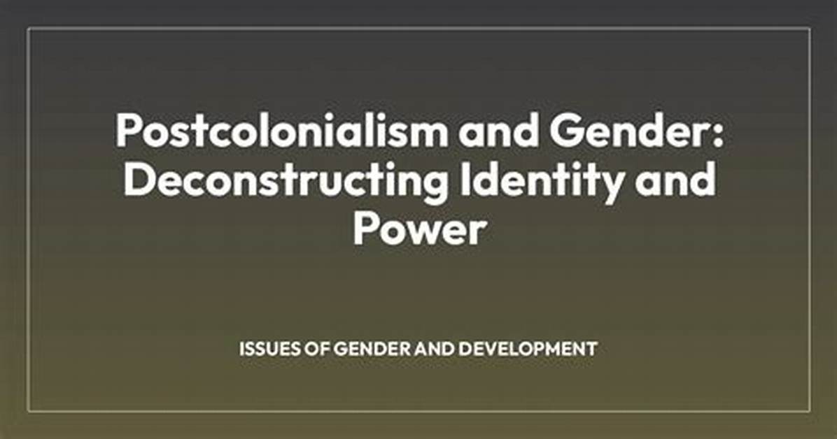 Exploring Gender, Identity, and Postcolonialism