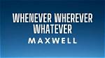 Exploring the Depths of "Whenever Whatever Wherever" by Maxwell
