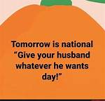 Give Your Husband What He Wants Day