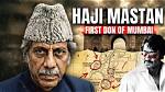 Haji Mastan: the Infamous Underworld Don of Mumbai