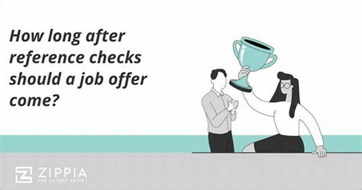 How Long After Reference Checks Should a Job Offer Come? |
