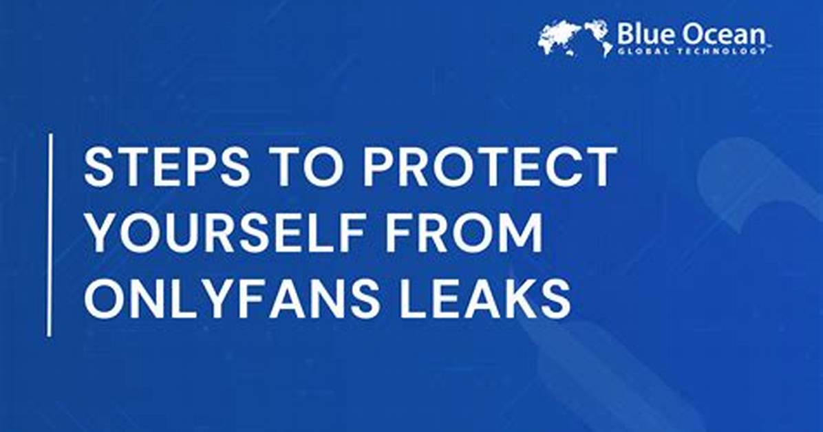 How to Protect Yourself from Leaks Like the Julia Rose Onlyfans Incident