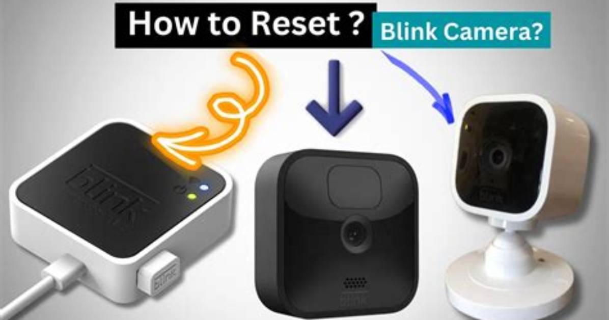 How to Reset Blink Cameras