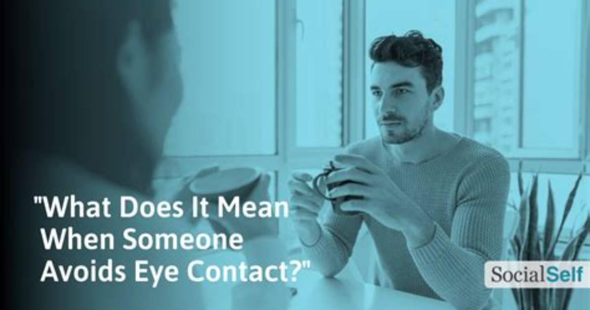 If a Guy Doesn't Make Eye Contact with You: What Does It Mean?