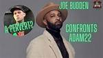 Joe Budden Presses Adam22 to Defend Underage Sex Allegations