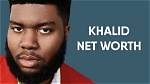 Khalid's Net Worth: Unveiling the Singer's Financial Success