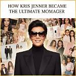 Kris Jenner: the Ultimate Momager