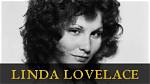 Linda Lovelace: the Life and Legacy of an Adult Film Icon