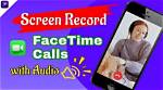 Mastering the Art of Record Facetime: Capture Your Conversations