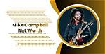 Mike Campbell Net Worth