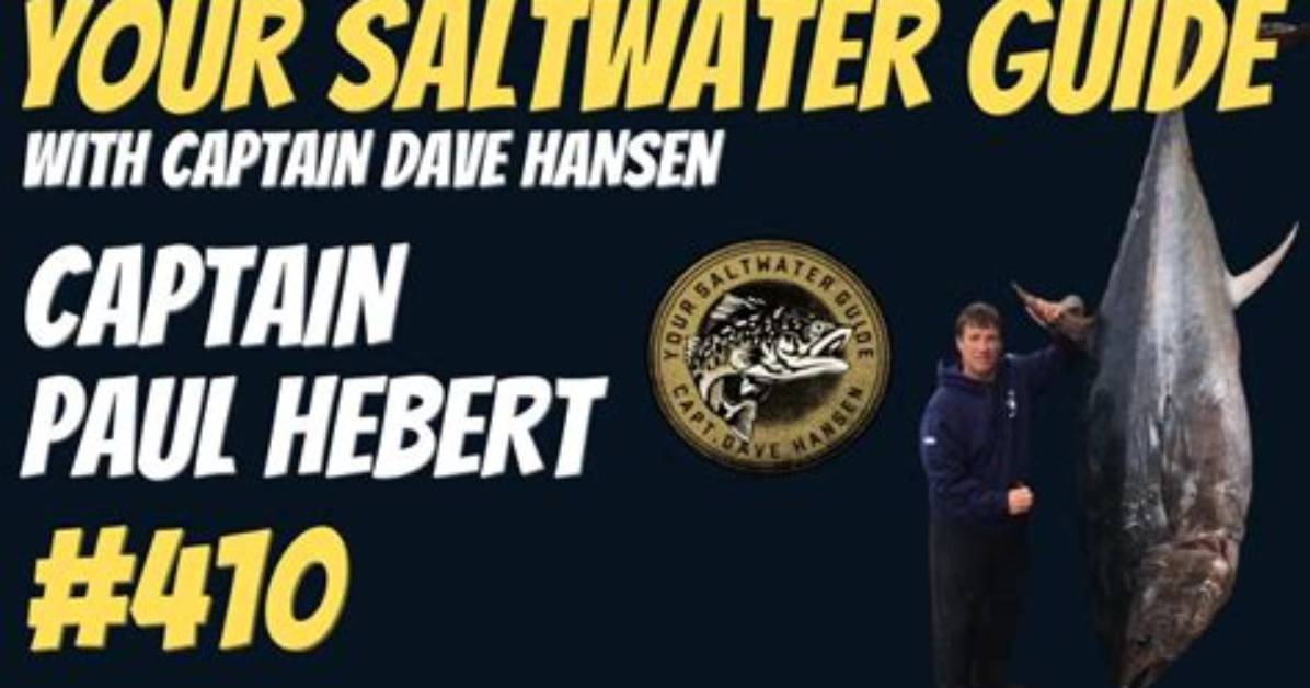 Paul Hebert Wicked Tuna: the Ultimate Guide to His Life, Career, and Impact