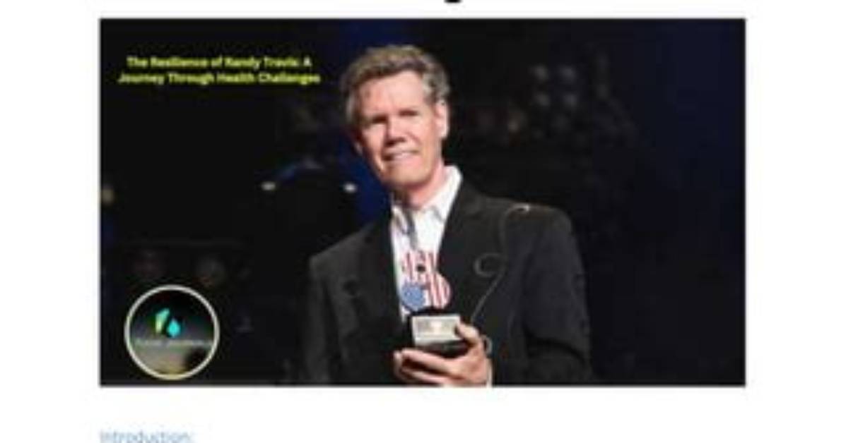 Randy Travis: a Journey Through Resilience and Recovery