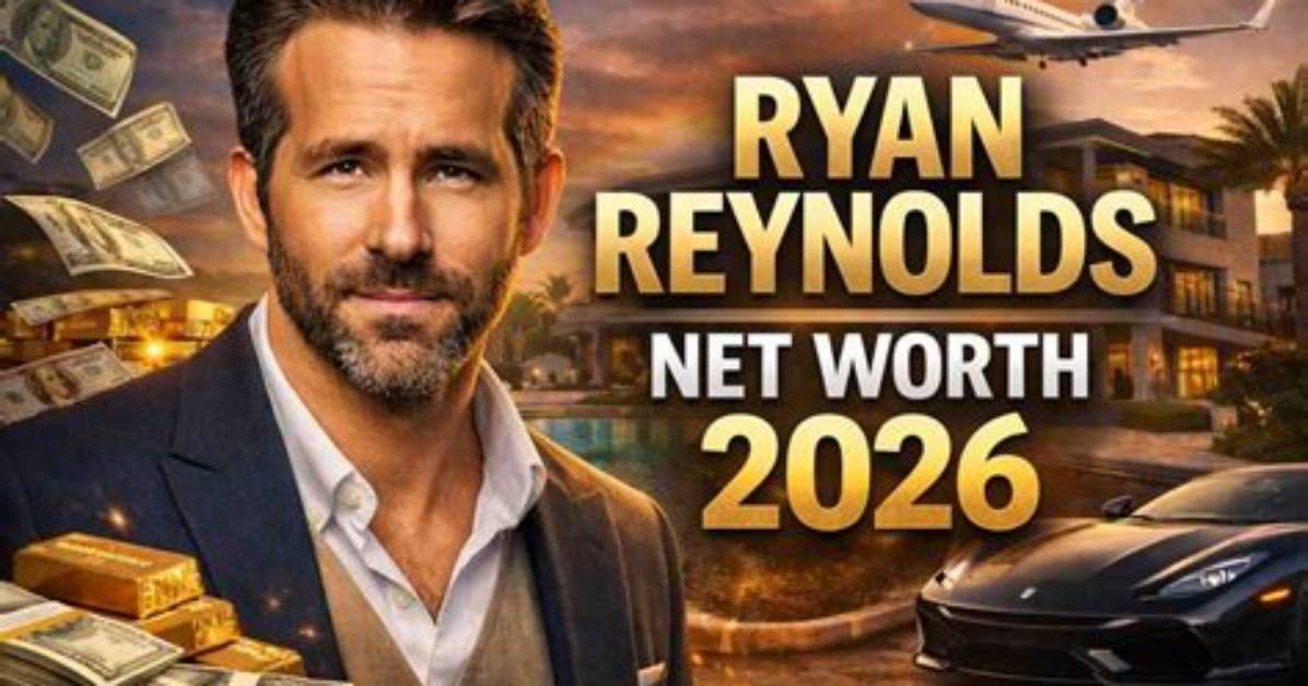 Ryan Reynolds Net Worth: a Comprehensive Overview