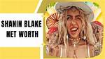 Shanin Blake Net Worth: Unveiling the Wealth of the Renowned Athlete