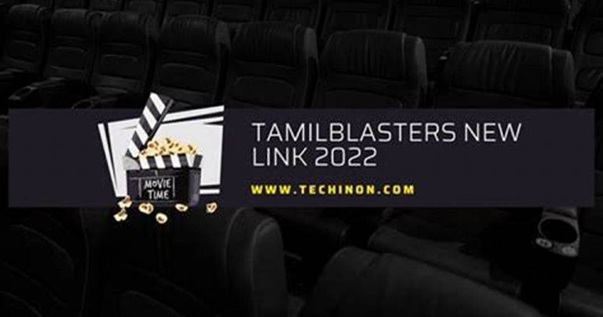 Tamilblasters Link: Your Ultimate Guide to Tamil Movie Downloads