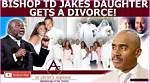 Td Jakes Divorce: All the Details