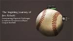 The Inspiring Journey of Jim Abbott and Dana Abbott