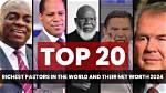 Top 20 Richest Pastors in the World (Updated 2023) ·