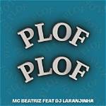 Understanding "Plof Plof" by Mc Beatriz: a Deep Dive into Lyrics Translation