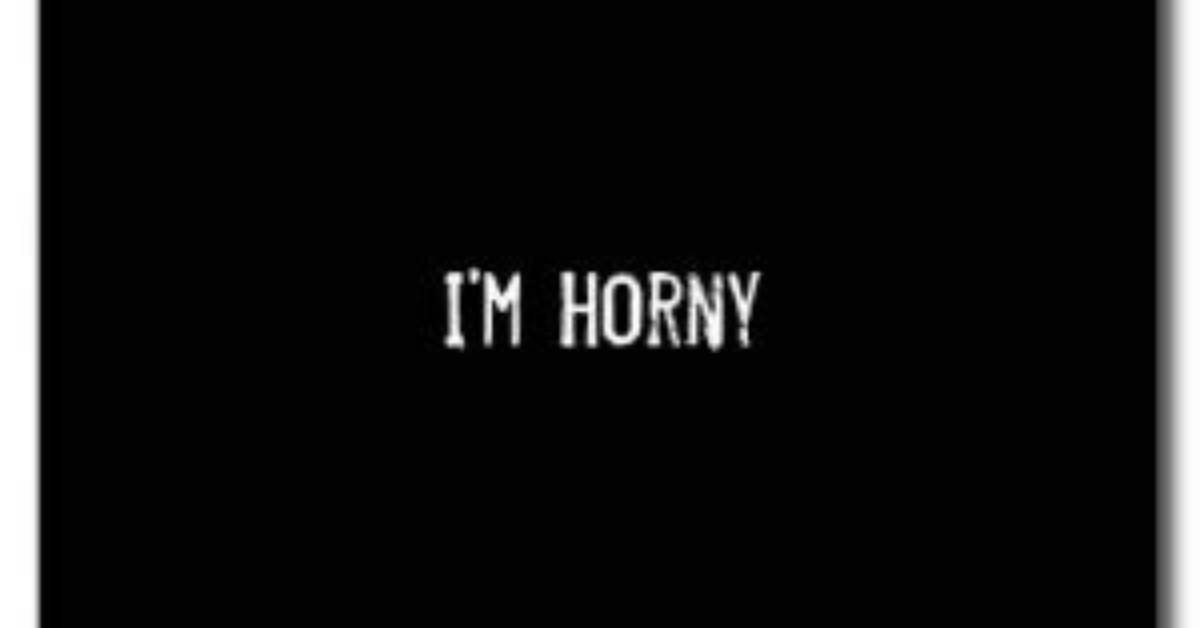 Unleashing the Power of "Im Horny Quotes": Discoveries and Insights