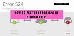 Unraveling Cloudflare Error 524: a Comprehensive Guide