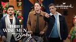 Unraveling the Cast of Hallmark's Three Wise Men and a Baby
