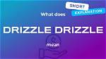 Unraveling the Mystery: What Does Drizzle Drizzle Mean?