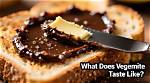 Unveiling the Flavor: What Does Vegemite Taste Like?