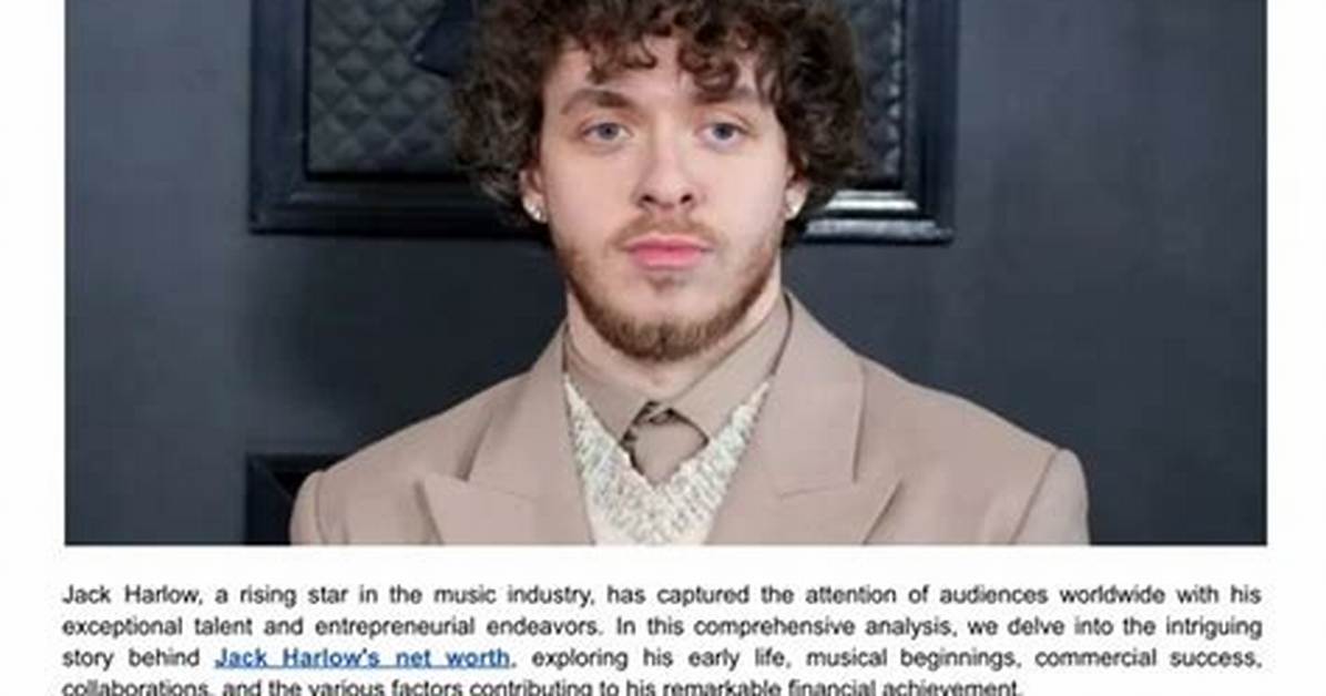 Unveiling the Journey of Jack Harlow: a Deep Dive into His Life and Career