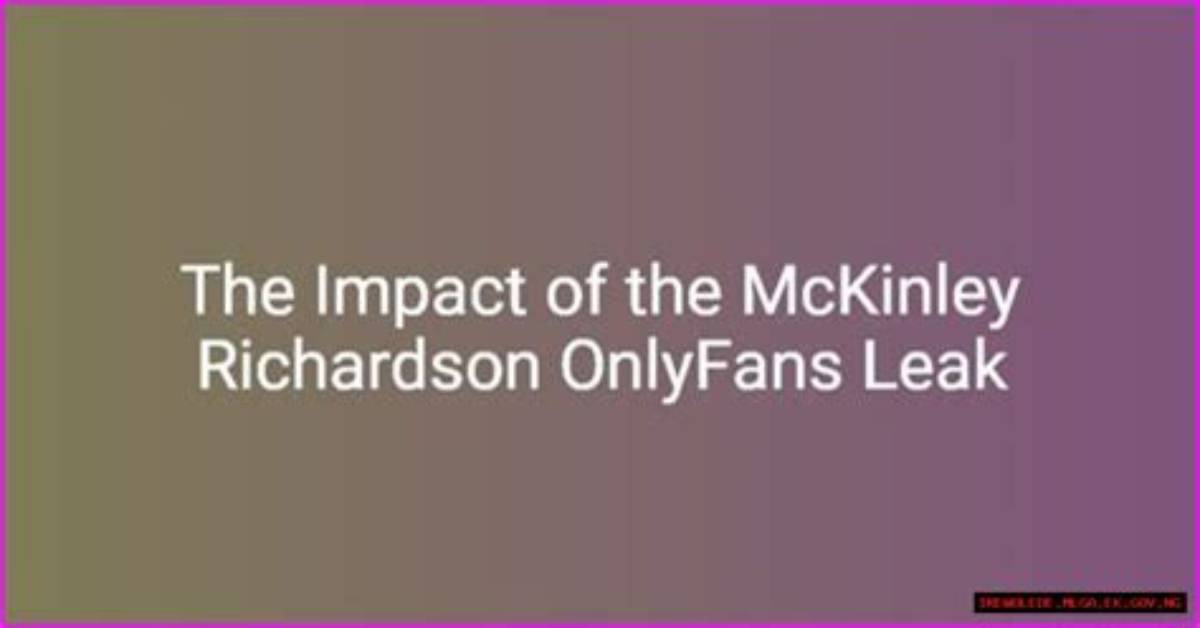 Unveiling the Mystery: Mckinley Richardson Leaked Photos