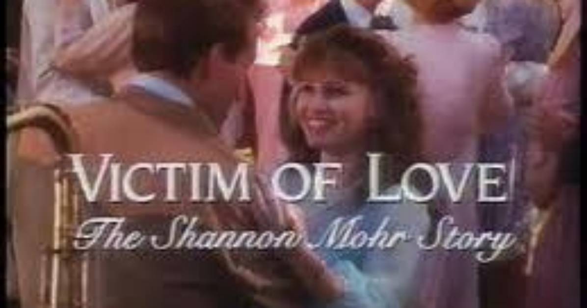 Victim of Love: the Shannon Mohr Story