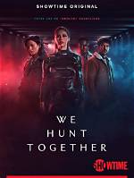 What Happened to We Hunt Together Cast?
