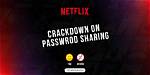 What the Great Netflix Password Crackdown Means for You